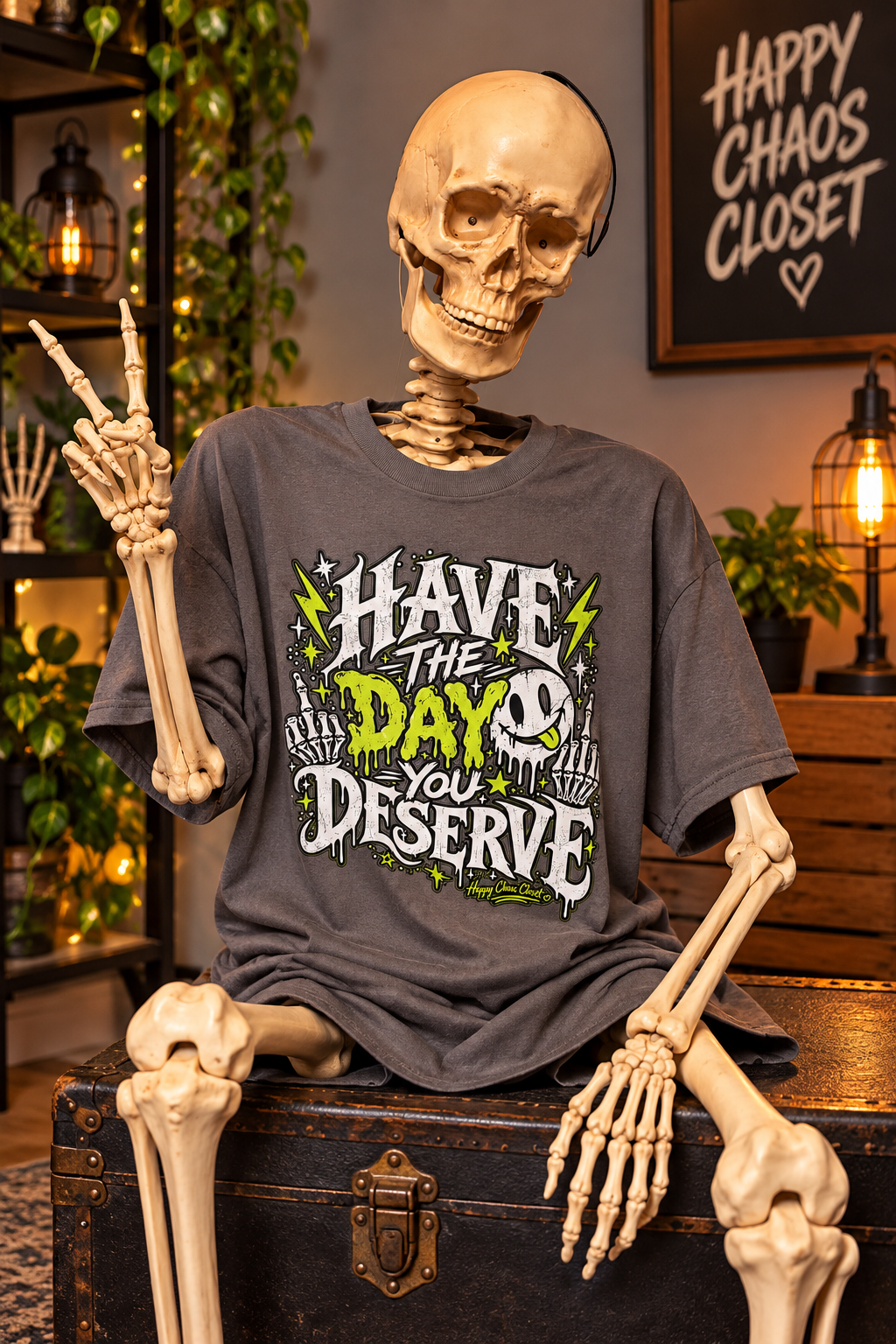Have The Day You Deserve